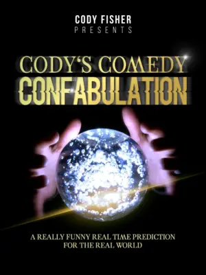 Cody Fisher – Cody’s Comedy Confabulation Access Instantly!