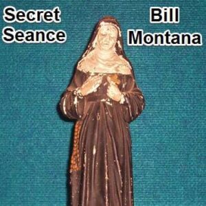 Bill Montana – The Secret History of the Seance Access Instantly!