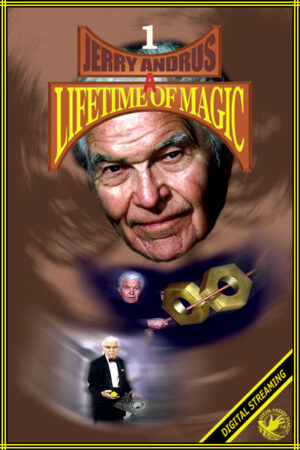 JERRY ANDRUS – A LIFETIME OF MAGIC VOLUME #1 Access Instantly!