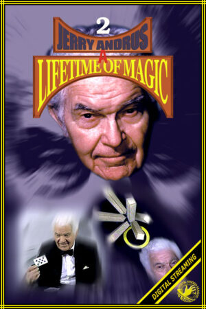 JERRY ANDRUS – A LIFETIME OF MAGIC VOLUME #2 Access Instantly!