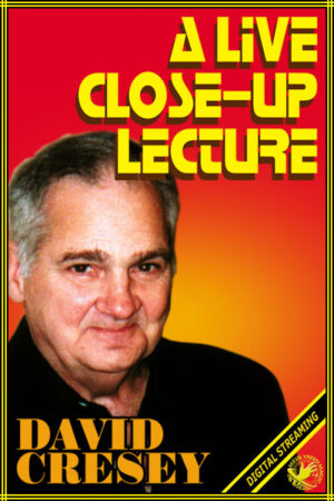 DAVID CRESEY – A LIVE CLOSE-UP LECTURE Access Instantly!