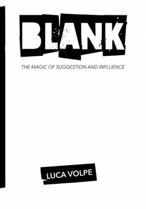 Luca Volpe – BLANK (The Magic of Suggestion and Influence) Access Instantly!