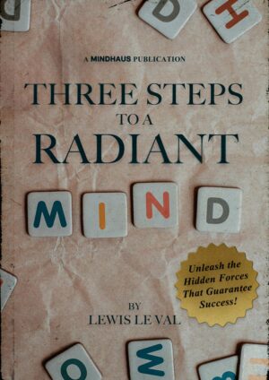 Lewis Le Val – Three Steps To A Radiant Mind (official PDF) Access Instantly!