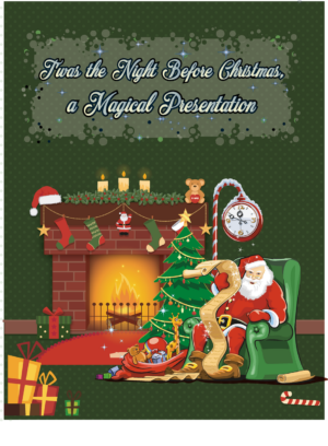 Presale price: Twas the Night before Chrismas a Magical Presentation!