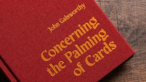 John Galsworthy – Concerning the Palming of Cards (official PDF) Access Instantly!