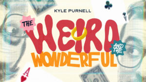 Kyle Purnell – The Weird and the Wonderful Access Instantly!
