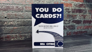 Presale price: Bill Citino – You Do Cards?! – Selected Card Tricks from a Coin Guy (and Some of His Friends)