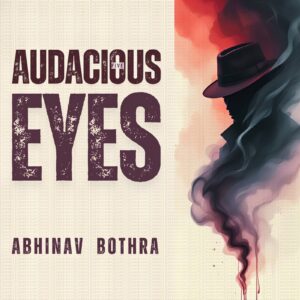 Abhinav Bothra – Audacious Eyes (official PDF) Access Instantly!