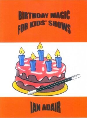 Ian Adair – Birthday Magic for Kids’ Shows (official PDF) Access Instantly!