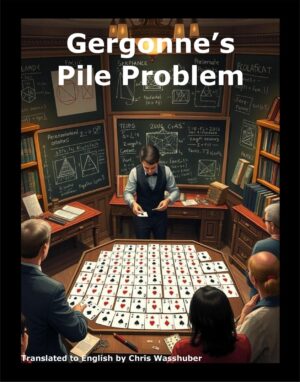 Joseph Diez Gergonne & Chris Wasshuber  – Gergonne’s Pile Problem (official PDF) Access Instantly!