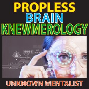 Unknown Mentalist – Propless Brain Knewmerology (official PDF) Access Instantly!