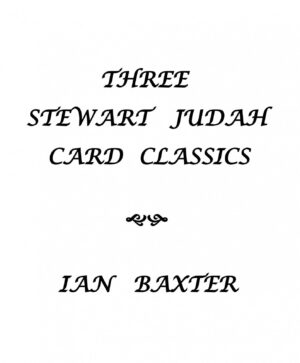 Ian Baxter – Three Stewart Judah Card Classics (official PDF) Access Instantly!
