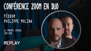 Féodor & Philippe Molina - Conférence ZOOM en duo (1080p, French With English Subtitle) Access Instantly!